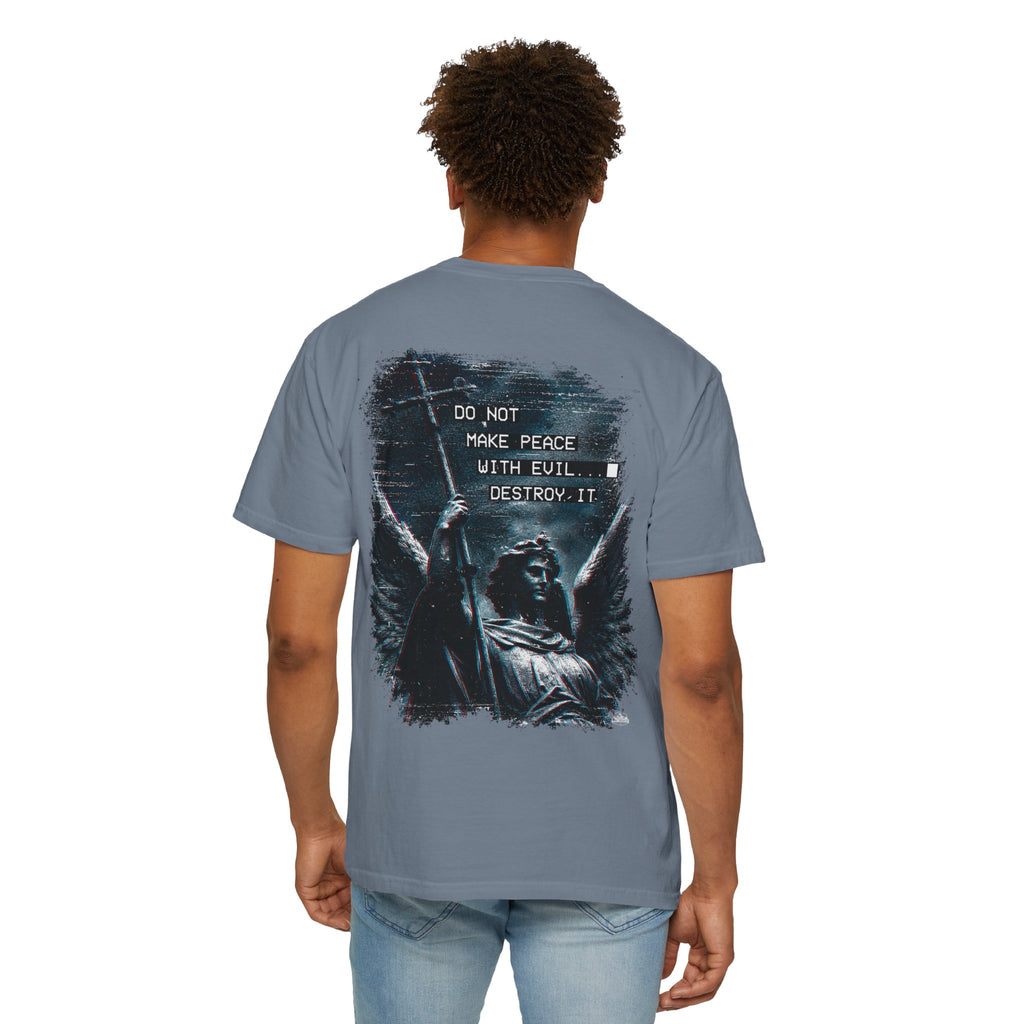 Divine Justice Tee — "Do Not Make Peace With Evil... Destroy It"