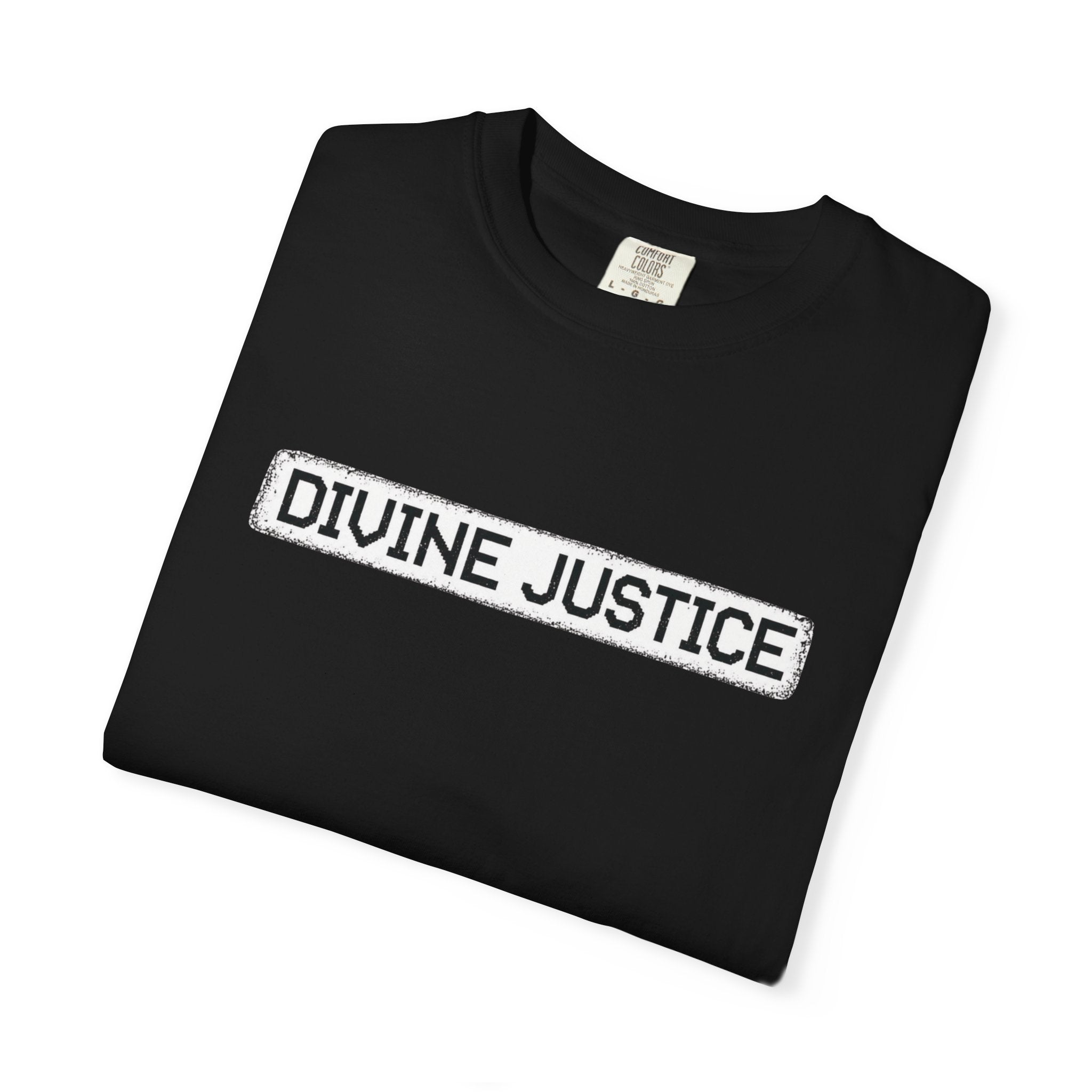 Divine Justice Tee — "Do Not Make Peace With Evil... Destroy It"