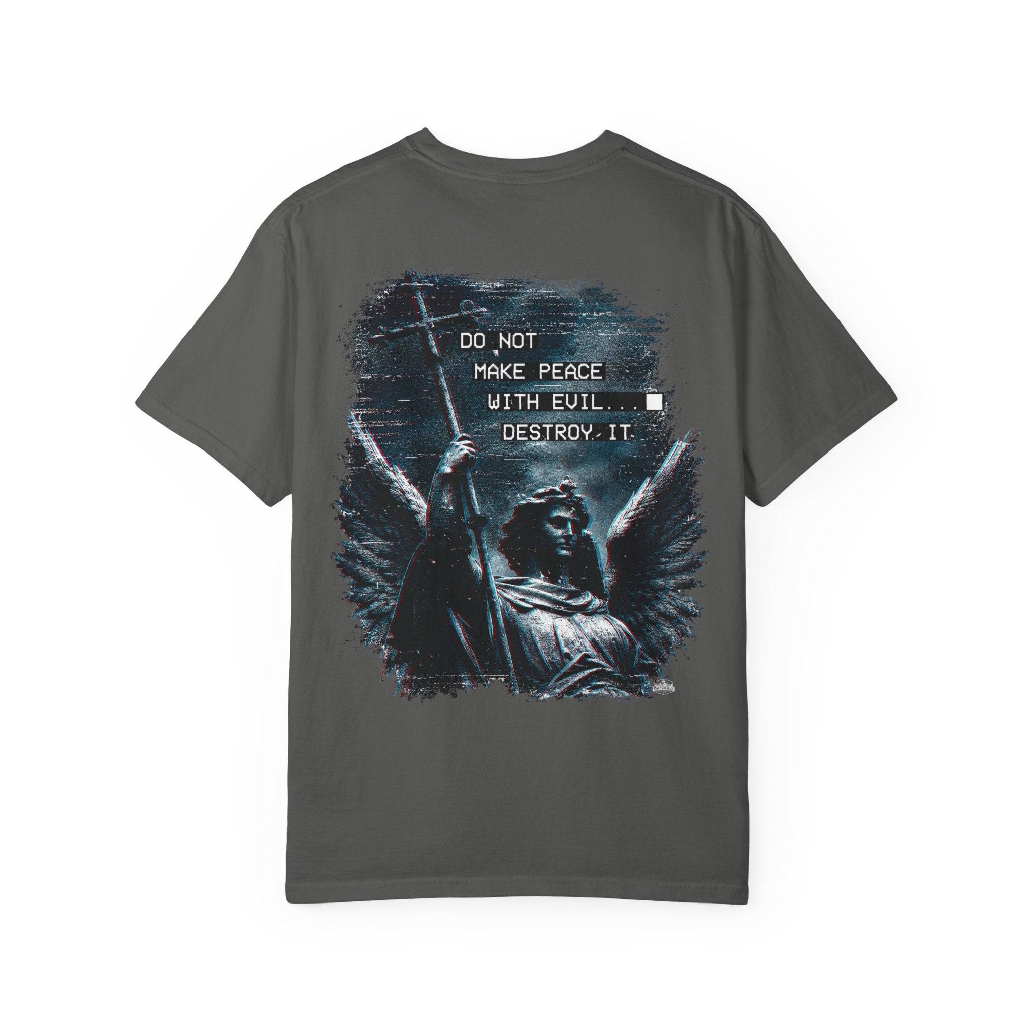 Divine Justice Tee — "Do Not Make Peace With Evil... Destroy It"