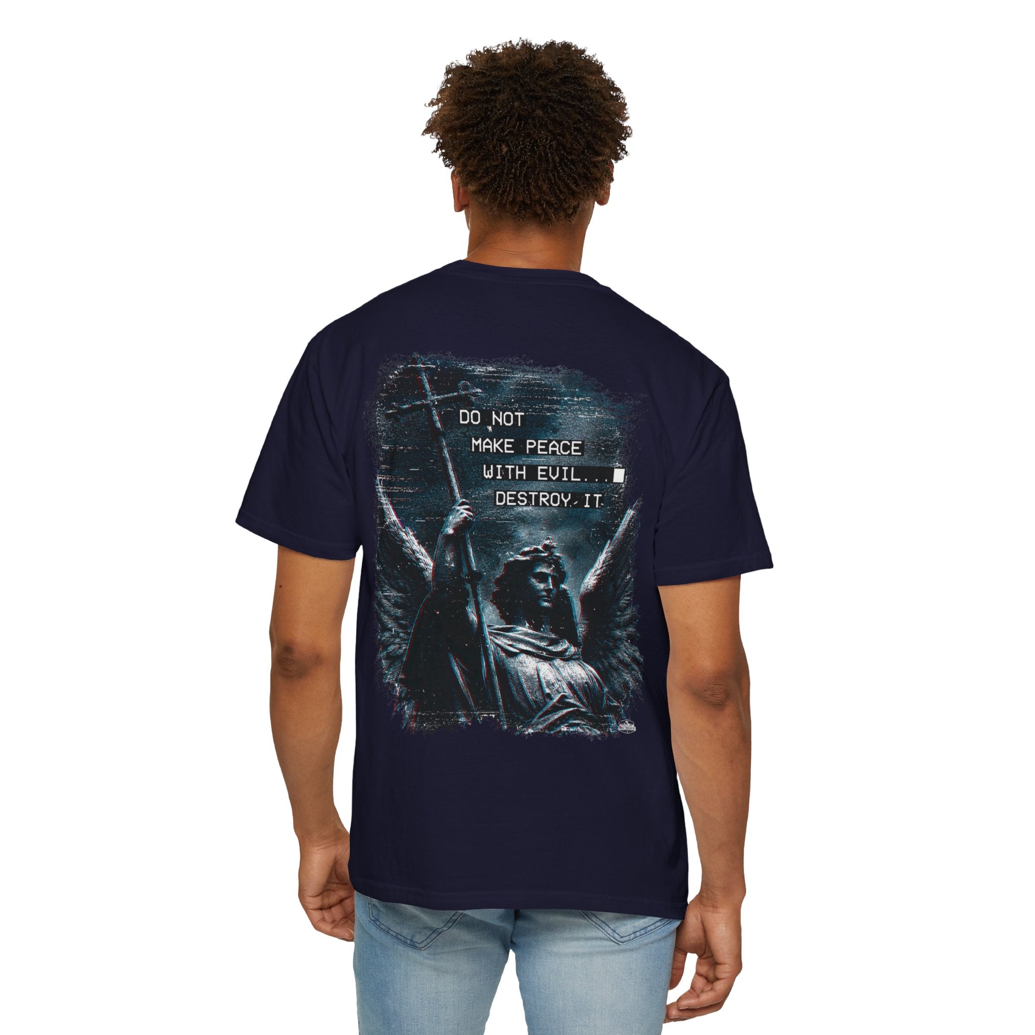Divine Justice Tee — "Do Not Make Peace With Evil... Destroy It"