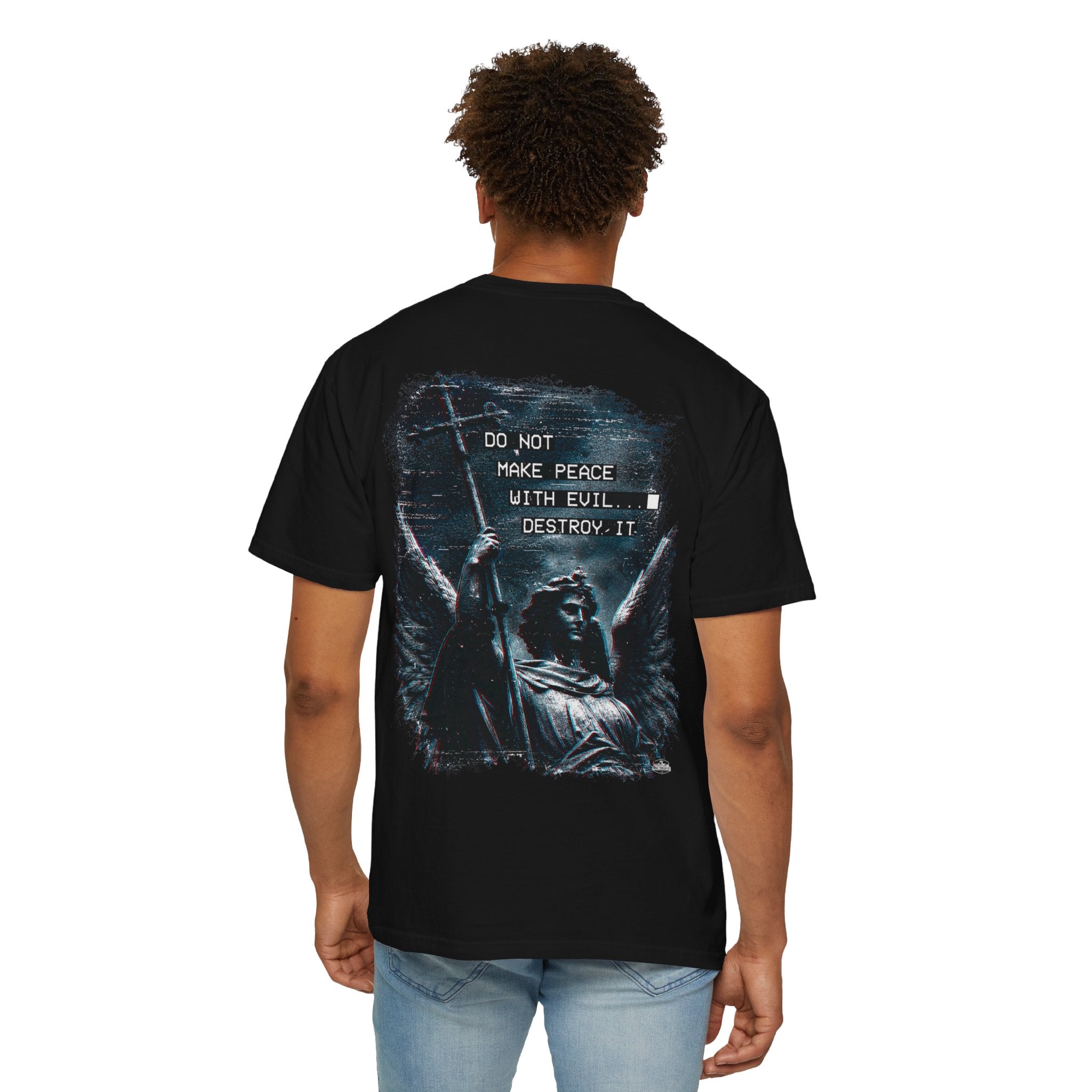 Divine Justice Tee — "Do Not Make Peace With Evil... Destroy It"