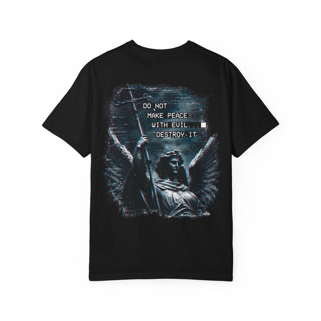 Divine Justice Tee — "Do Not Make Peace With Evil... Destroy It"