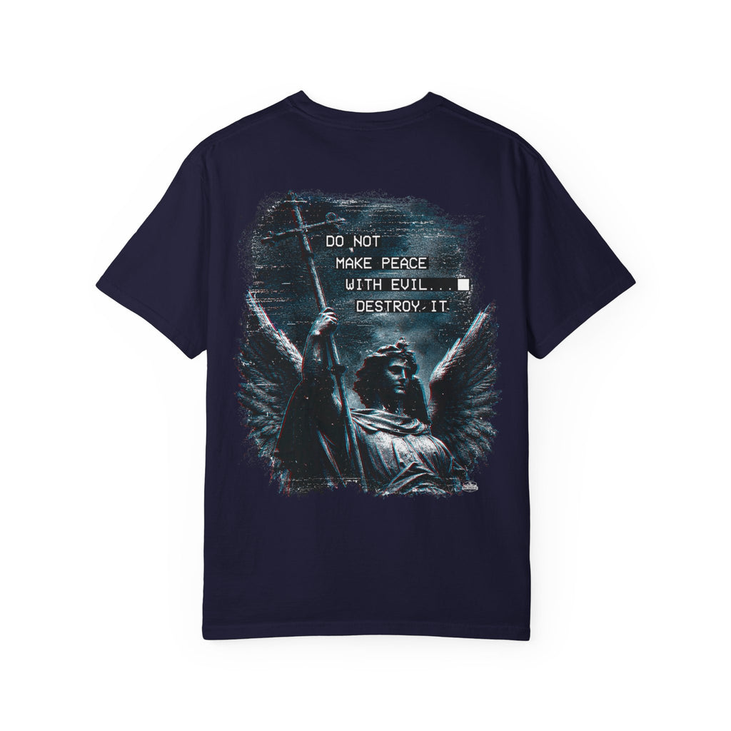 Divine Justice Tee — "Do Not Make Peace With Evil... Destroy It"