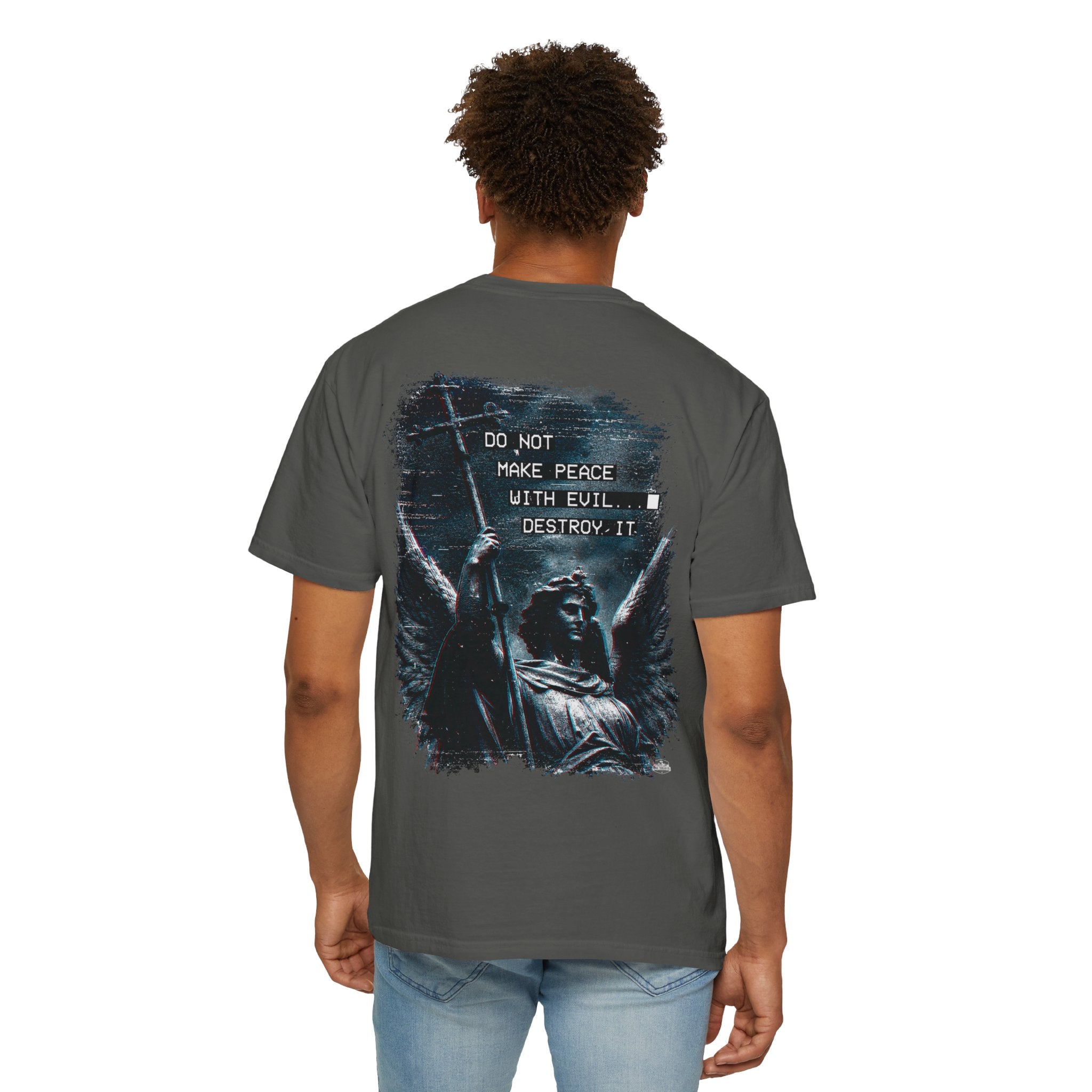 Divine Justice Tee — "Do Not Make Peace With Evil... Destroy It"